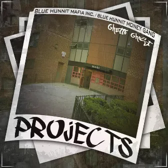 PROJECTS by Ghetto Ghost