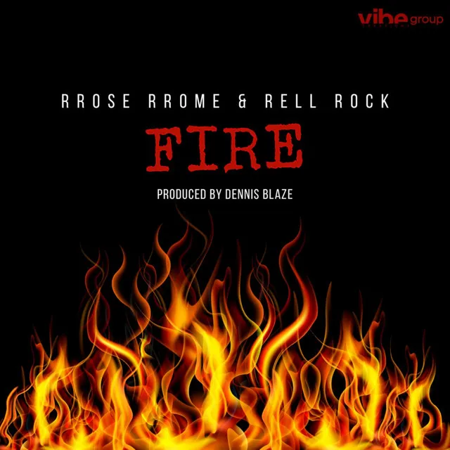 Fire (feat. Rrose Rrome & Rell Rock)