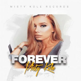 Forever by Misty Kole