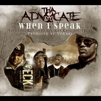 When I Speak - Single by Tha Advocate