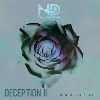 Deception II (Acoustic) by New Disorder