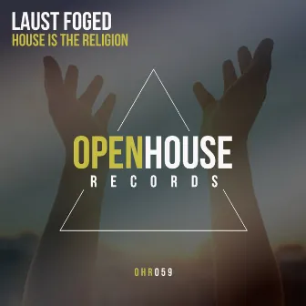 House Is The Religion by Laust Foged