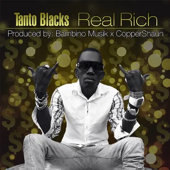 Real Rich by Tanto Blacks