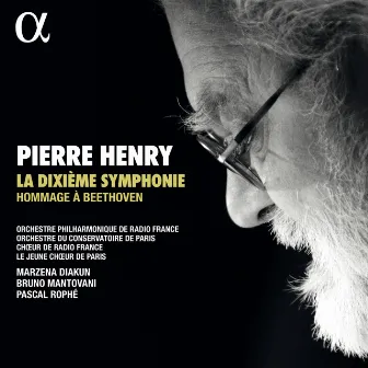 Pierre Henry: La Dixième Symphonie, Hommage à Beethoven by Chœur de Radio France