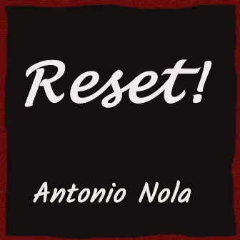 Reset! by Antonio Nola