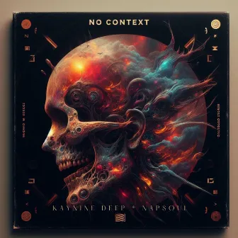 No Context by Kaynine Deep