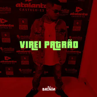 Virei Patrão by DJ Brenin