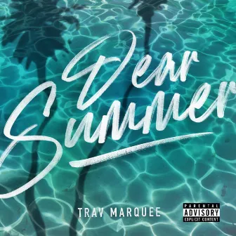 Dear Summer by Trav Marquee