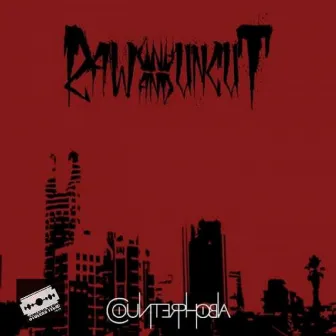 RAW and UNCUT by Counterphobia