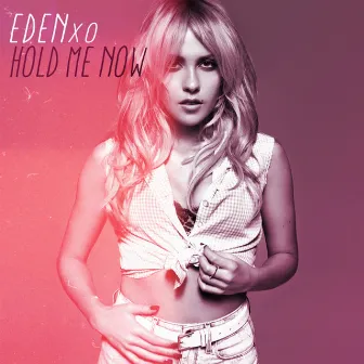 Hold Me Now (Ron Fair Mix) by Eden xo