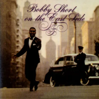 Bobby Short On The East Side by Bobby Short