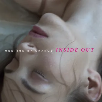 Inside Out by Meeting by Chance