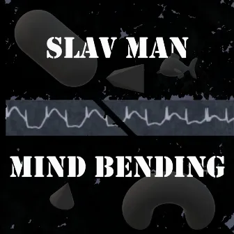 Mind Bending by Slav Man