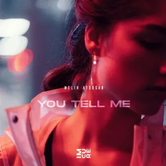 You Tell Me by Melih Aydogan