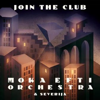 Join the Club by Moka Efti Orchestra