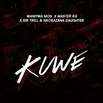 Kuwe (feat. Master KG) by Sir Trill