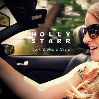 Don't Have Love by Holly Starr