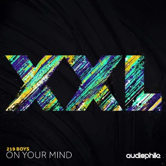 On Your Mind by 219 Boys