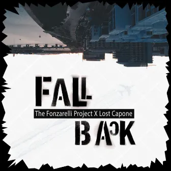 Fall Back (feat. Lost Capone) by THEfonzarelliPROJECT