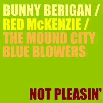 Not Pleasin' by Mound City Blue Blowers