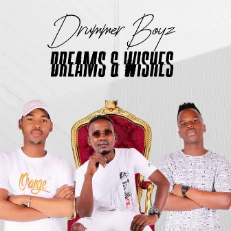 Dreams & Wishes by Drummer Boyz