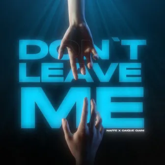 Don't Leave Me by Naffe