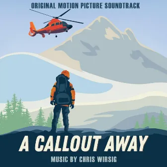 A Callout Away (Original Motion Picture Soundtrack) by Chris Wirsig