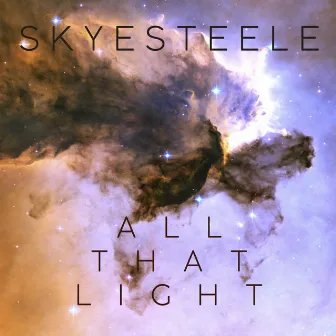 All That Light by Skye Steele