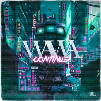 CONTINUE by WAWA