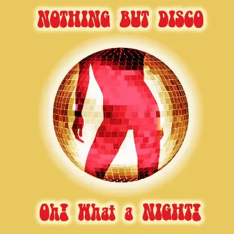 Nothin' But Disco - Oh! What A Night by Disco Fever All Stars