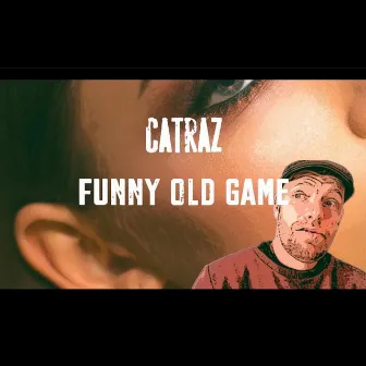 Funny Old Game by Catraz