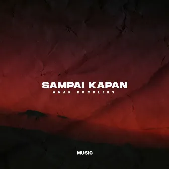 SAMPAI KAPAN by lipooz,Ian F