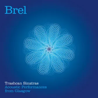 Brel - Acoustic Performances from Glasgow by Trashcan Sinatras