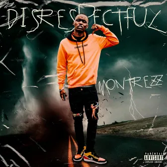 Disrespectful by Montrezz