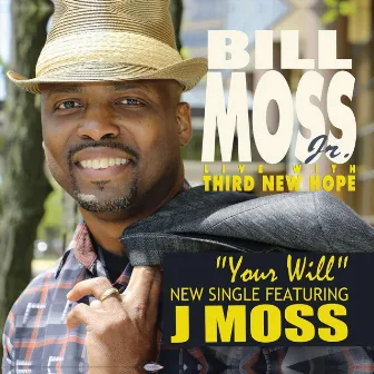 Your Will (Live) by Bill Moss Jr.