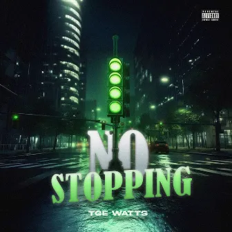 No Stopping by TGEWatts