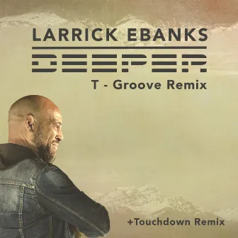 Deeper by Larrick Ebanks