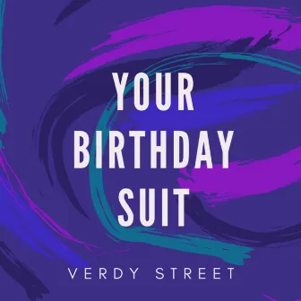 Your Birthday Suit by Verdy Street