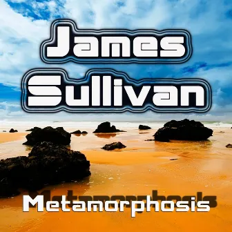 Metamorphosis by James Sullivan