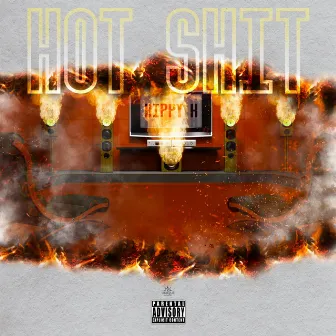 Hot Shit by Hippy K