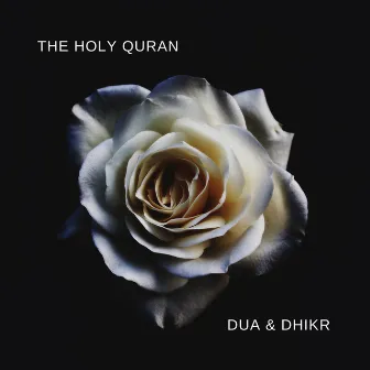 Dua & Dhikr by The Holy Quran