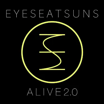 Alive 2.0 by Eyes Eat Suns