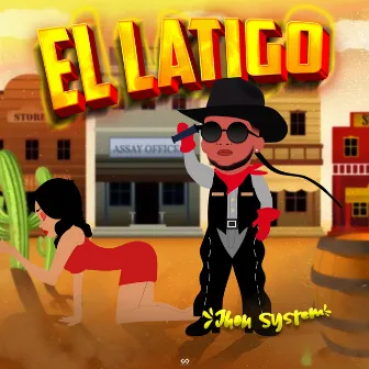 El Látigo by Jhon System