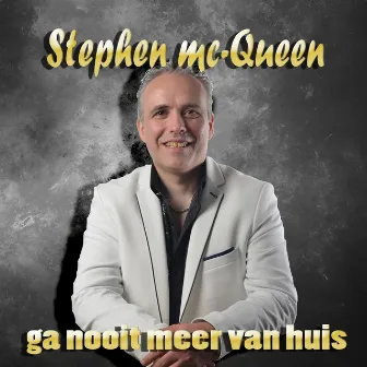 Ga nooit meer van huis by Stephen Mc-Queen