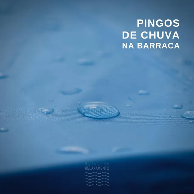 Pingos de Chuva Na Barraca