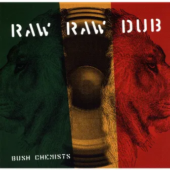 Raw Raw Dub by The Bush Chemists