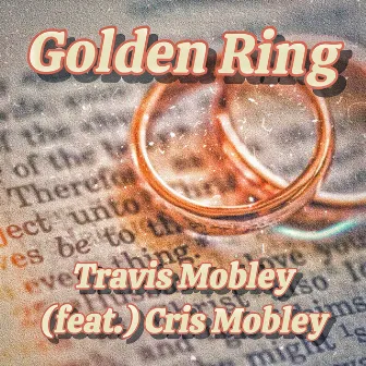 Golden Ring by Travis Mobley