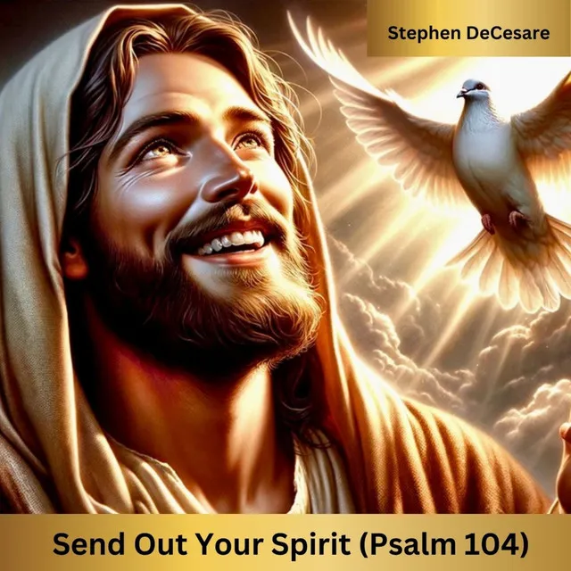 Send out Your Spirit (Psalm 104)