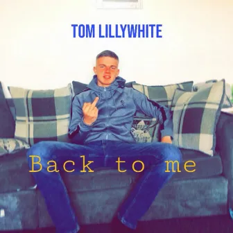 back to me by Tom Lillywhite