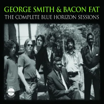 The Complete Blue Horizon Sessions by Bacon Fat